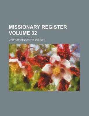 Book cover for Missionary Register Volume 32