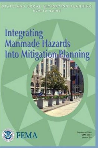 Cover of Integrating Manmade Hazards Into Mitigation Planning (State and Local Mitigation Planning How-To Guide; FEMA 386-7 / Version 2.0 / September 2003)