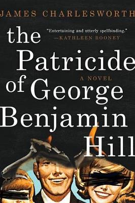 Book cover for The Patricide of George Benjamin Hill