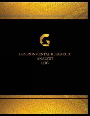 Book cover for Environmental Research Analyst Log (Log Book, Journal - 125 pgs, 8.5 X 11 inches