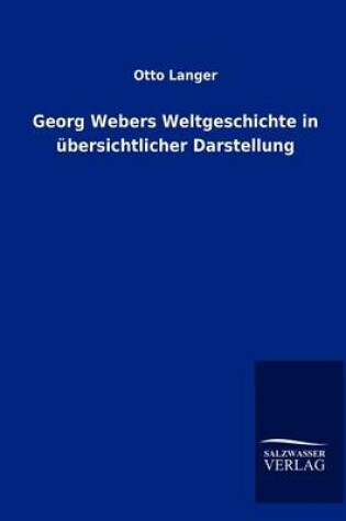 Cover of Georg Webers Weltgeschichte in ubersichtlicher Darstellung