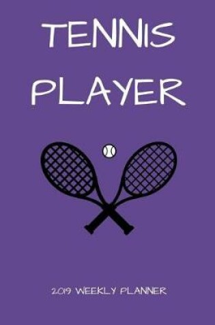 Cover of Tennis Player 2019 Weekly Planner