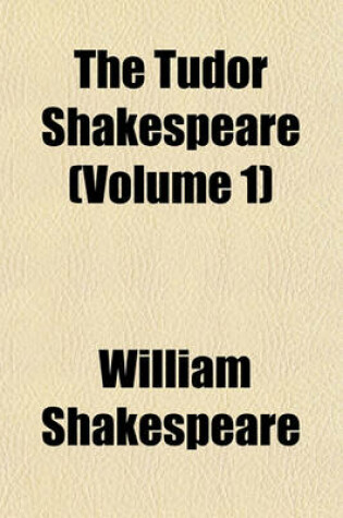 Cover of The Tudor Shakespeare (Volume 1)