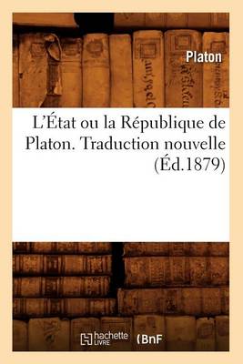 Book cover for L'Etat Ou La Republique de Platon. Traduction Nouvelle (Ed.1879)