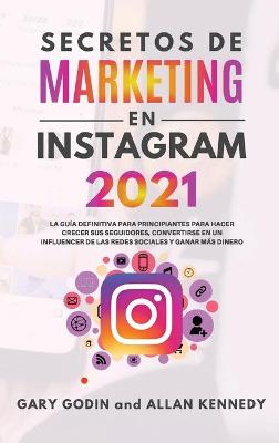Book cover for Secretos de Marketing En Instagram 2021