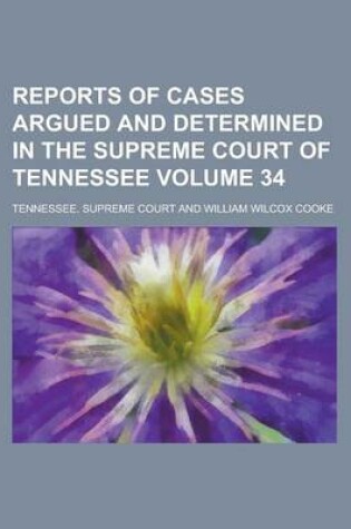 Cover of Reports of Cases Argued and Determined in the Supreme Court of Tennessee Volume 34