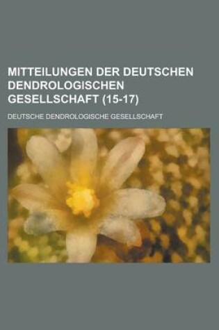 Cover of Mitteilungen Der Deutschen Dendrologischen Gesellschaft (15-17)