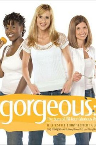Cover of Gorgeous, the Sum of All Your Glorious Parts