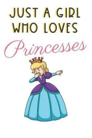 Cover of Just A Girl Who Loves Princesses