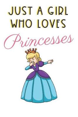 Book cover for Just A Girl Who Loves Princesses