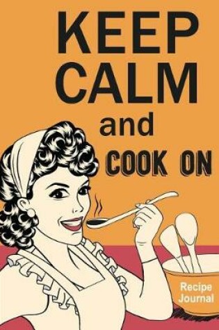 Cover of Keep Calm and Cook on Recipe Journal