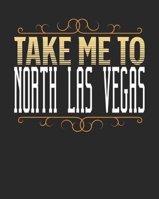 Book cover for Take Me To North Las Vegas