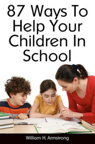 Cover of 87 Ways To Help Your Children In School