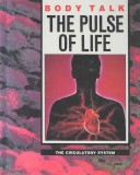 Book cover for The Pulse of Life : the Circulatory System