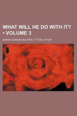 Cover of What Will He Do with It? (Volume 3 )