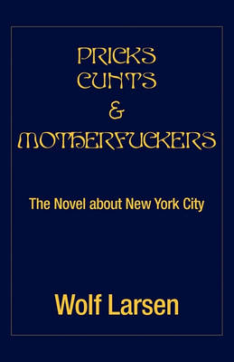 Book cover for Pricks Cunts & Motherfuckers