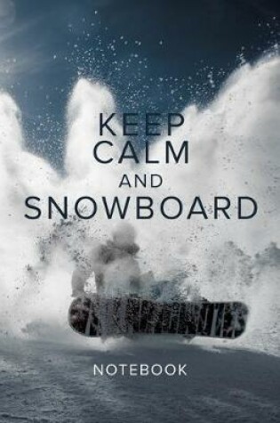 Cover of Keep Calm And Snowboard Notebook