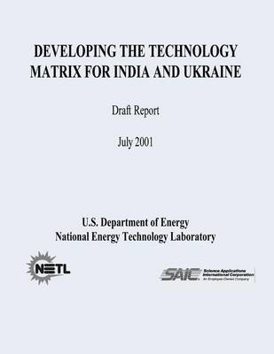 Book cover for Developing The Technology Matrix for India and Ukraine (Draft Report)