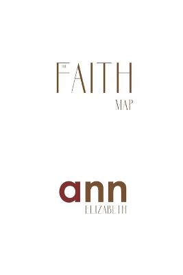 Book cover for The Faith Map - Ann Elizabeth