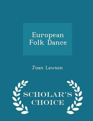 Book cover for European Folk Dance - Scholar's Choice Edition