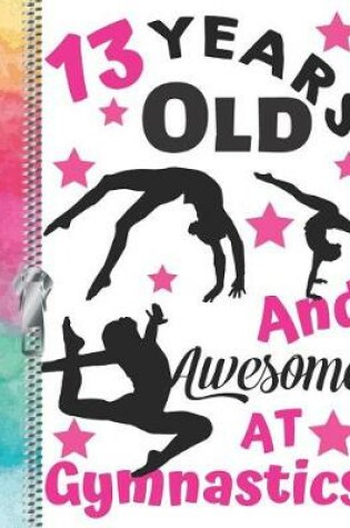 Cover of 13 Years Old And Awesome At Gymnastics