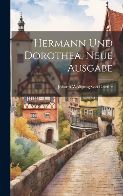 Book cover for Hermann Und Dorothea, Neue Ausgabe