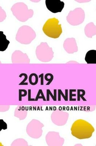 Cover of 2019 Planner- Journal and Organizer