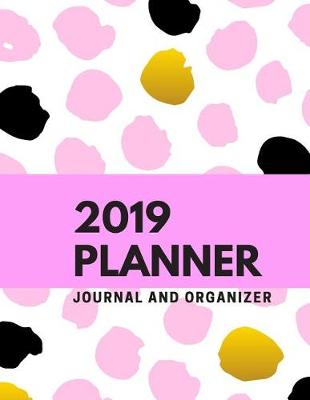 Book cover for 2019 Planner- Journal and Organizer