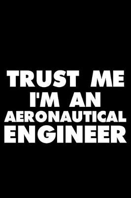 Book cover for Trust Me I'm an Aeronautical Engineer