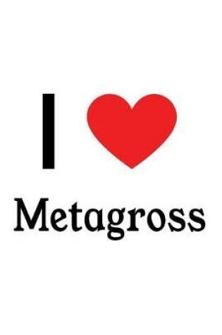 Cover of I Love Metagross