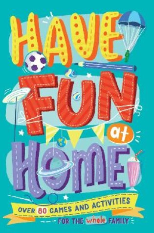 Cover of Have Fun at Home