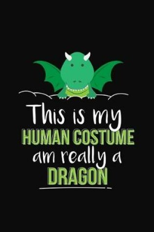 Cover of This Is My Human Costume Am Really A Dragon