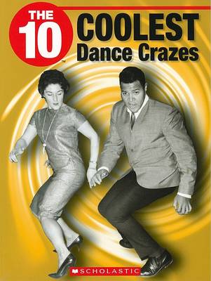 Book cover for The 10 Coolest Dance Crazes