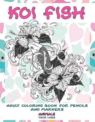 Cover of Adult Coloring Book for Pencils and Markers - Animals - Thick Lines - Koi fish