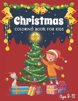 Cover of Christmas Coloring Book for Kids Ages 8-12