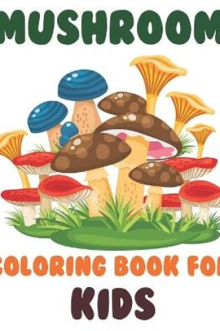 Cover of Mushrooms Coloring Book for kids