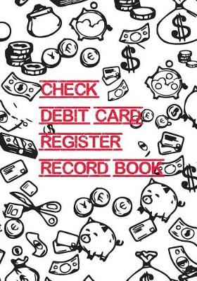 Book cover for Check & Debit Card Register Record Book