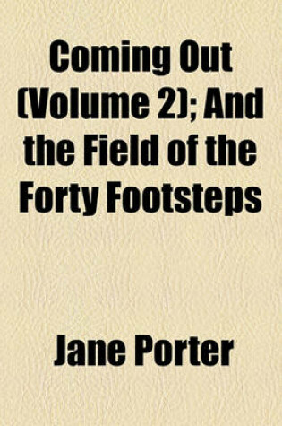 Cover of Coming Out (Volume 2); And the Field of the Forty Footsteps