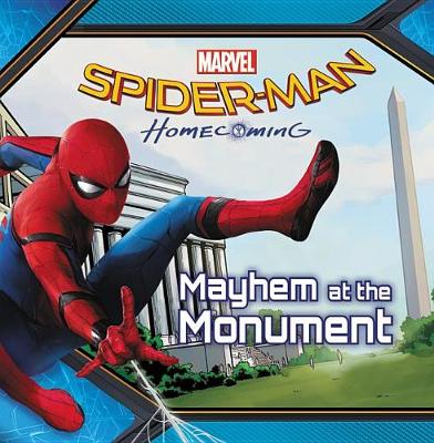 Book cover for Spider-Man: Homecoming: Mayhem at the Monument