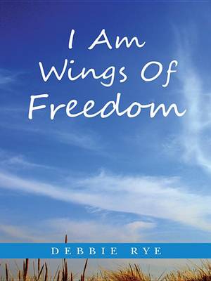 Cover of I Am Wings of Freedom