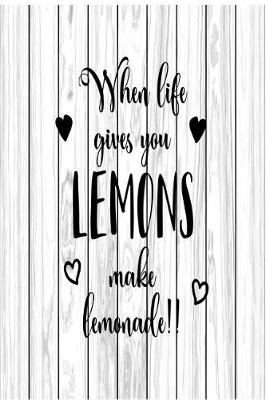 Book cover for When Life Gives You Lemons Make Lemonade