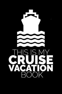 Book cover for This Is My Cruise Vacation Book