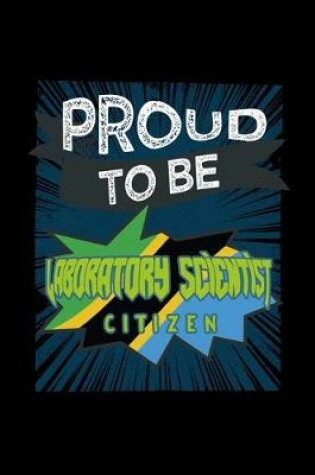 Cover of Proud to be a laboratory scientist citizen