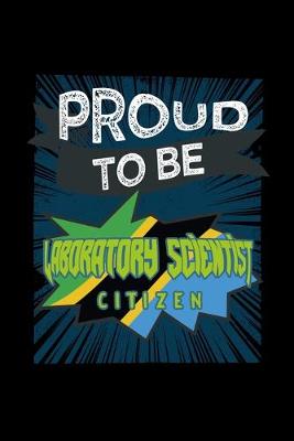 Book cover for Proud to be a laboratory scientist citizen