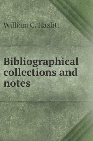 Cover of Bibliographical Collections and Notes