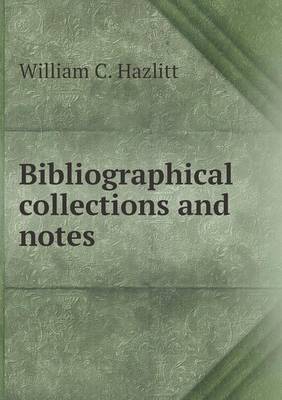 Book cover for Bibliographical Collections and Notes