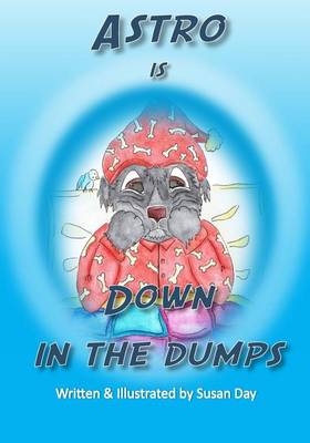 Book cover for Astro is Down in the Dumps