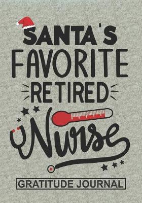 Book cover for Santa's Favorite Retired Nurse - Gratitude Journal