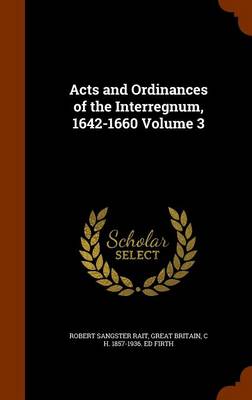 Book cover for Acts and Ordinances of the Interregnum, 1642-1660 Volume 3