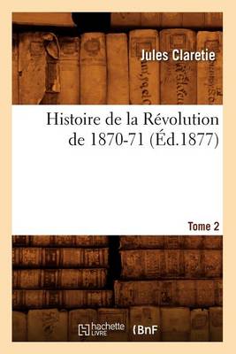 Book cover for Histoire de la Revolution de 1870-71. [Tome 2] (Ed.1877)